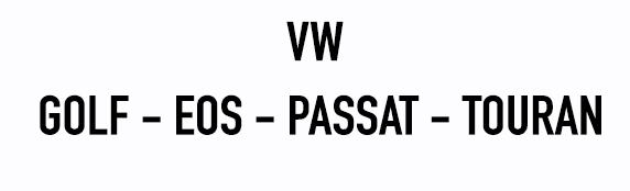 VW GOLF - EOS - Passat - Touran